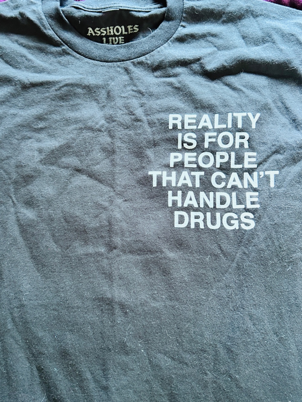 Rare!!!! NWOT 🔥🔥 Assholes Live Forever - "Reality Is For People..."